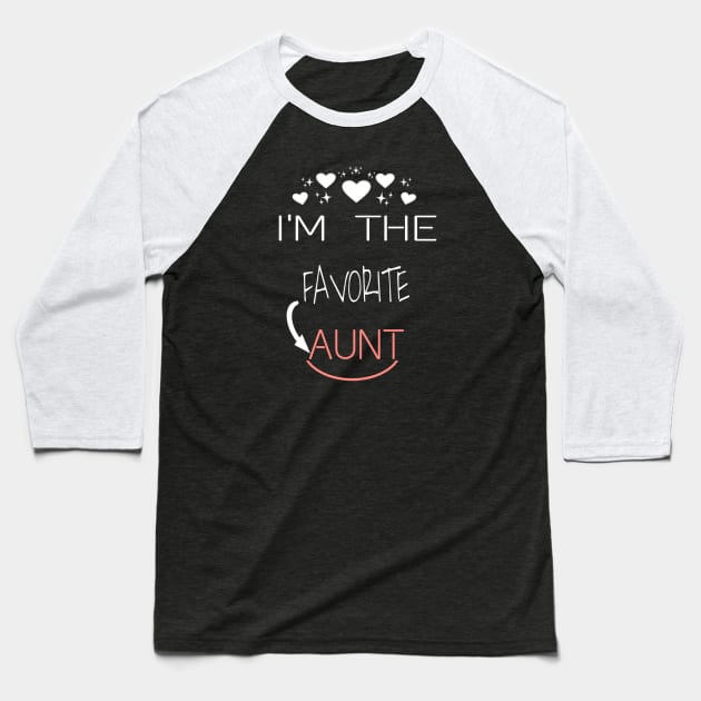 I'm The Favorite Aunt Baseball T-Shirt by Titou design